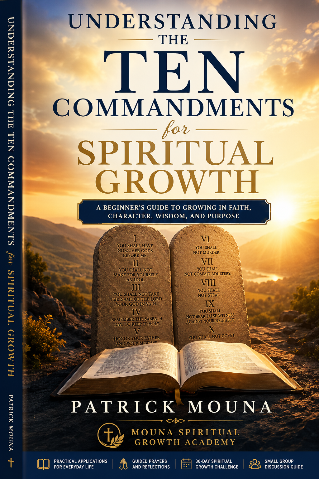 COMING SOON - Understanding the Ten Commandments for Spiritual Growth: A Beginner's Guide to Growing in Faith, Character, Wisdom, and Purpose